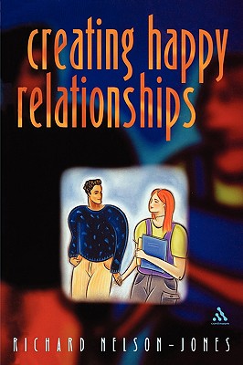 Creating Happy Relationships - Nelson-Jones, Richard