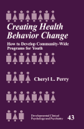 Creating Health Behavior Change: How to Develop Community-Wide Programs for Youth