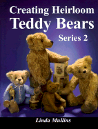 Creating Heirloom Teddy Bears - Mullins, Linda