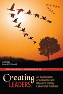 Creating Leaders: An Examination of Academic and Research Library Leadership Institutes (PIL #69)