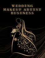 Creating My Beauty Business: Wedding Makeup Artist Cover - Business Plan + Financial Tracker - Finances Logbook