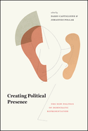 Creating Political Presence: The New Politics of Democratic Representation