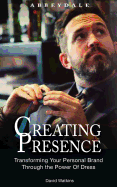 Creating Presence: Transforming Your Personal Brand Through the Power of Dress