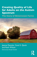 Creating Quality of Life for Adults on the Autism Spectrum: The Story of Bittersweet Farms