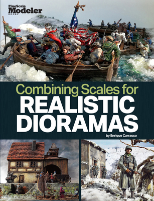 Creating Realistic Dioramas with Combined Scales - Carrasco, Enrique