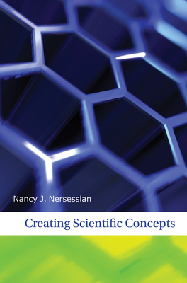 Creating Scientific Concepts - Nersessian, Nancy J