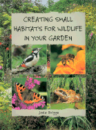 Creating Small Habitats for Wildlife in Your Garden