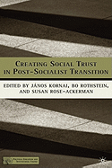 Creating Social Trust in Post-Socialist Transition