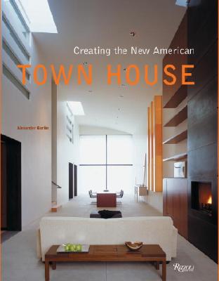 Creating the New American Townhouse - Gorlin, Alexander