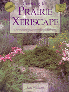 Creating the Prairie Xeriscape - Williams, Sara, and University of Saskatchewan