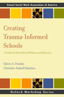 Creating Trauma-Informed Schools - Dombo