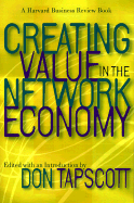 Creating Value in the Network Economy - Tapscott, Don (Editor), and Tapscott