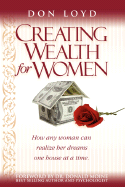 Creating Wealth for Women (How Any Woman Can Realize Her Dreams One House at a Time)