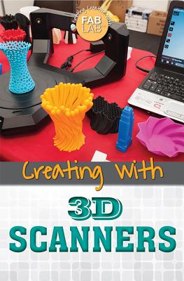 Creating with 3D Scanners - Hinton, Kerry