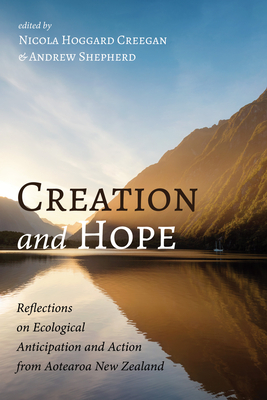 Creation and Hope - Hoggard Creegan, Nicola (Editor), and Shepherd, Andrew (Editor)