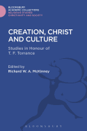 Creation, Christ and Culture: Studies in Honour of T. F. Torrance