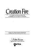 Creation Fire: A Cafra Anthology of Caribbean Women's Poetry