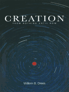 Creation: From Nothing Until Now