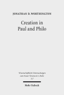 Creation in Paul and Philo: The Beginning and Before - Worthington, Jonathan D