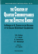 Creation of Quantum Chromodynamics and the Effective Energy, The: In Honour of a Zichichi on the Occasion of the Galvani Bicentenary Celebrations