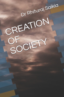 Creation of Society - Kumari, Pratisha (Editor), and Rolle, Jo-Ann (Editor), and Anthony, Kanu Ikechukwu, Dr. (Editor)