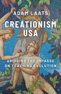 Creationism USA: Bridging the Impasse on Teaching Evolution