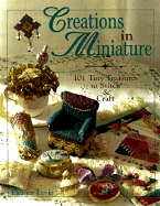 Creations in Miniature - Levie, Eleanor