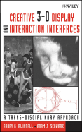 Creative 3-D Display and Interaction Interfaces: A Trans-Disciplinary Approach
