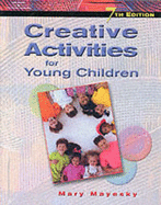 Creative Activities for Young Children - Mayesky-Holroyd, Mary