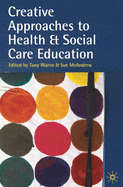 Creative Approaches to Health and Social Care Education: Knowing Me, Understanding You