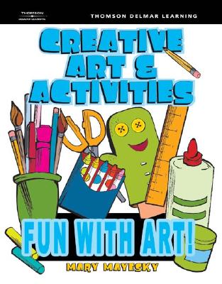 Creative Art & Activities: Fun with Art! - Mayesky, Mary