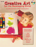 Creative Art for the Developing Child: A Guide for Early Childhood Education