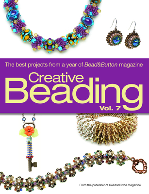 Creative Beading, Volume 7 - Bead&button Magazine, Editors Of (Compiled by)