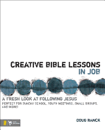 Creative Bible Lessons in Job: A Fresh Look at Following Jesus