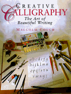 Creative Calligraphy: The Art of Beautiful Writing