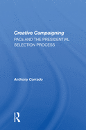 Creative Campaigning: Pacs and the Presidential Selection Process