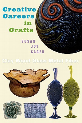 Creative Careers in Crafts - Sager, Susan Joy