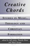 Creative Chords: Studies in Music, Theology and Christian Formation