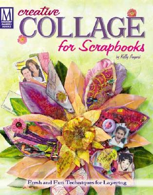 Creative Collage for Scrapbooks - Angard, Kelly