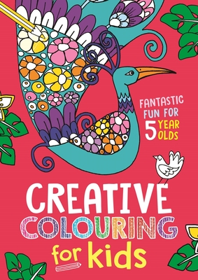 Creative Colouring for Kids: Fantastic Fun for 5 Year Olds - Buster Books