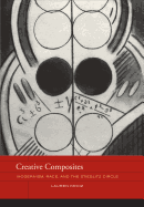 Creative Composites: Modernism, Race, and the Stieglitz Circle Volume 4