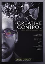 Creative Control - Benjamin Dickinson