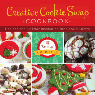 Creative Cookie Swap Cookbook: Recipes and Holiday Inspiration