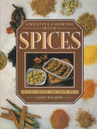 Creative Cooking with Spices: Delicious Recipes Using Exotic Spices
