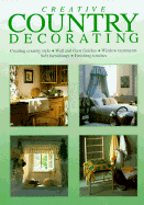 Creative Country Decorating - Sterling, and Levine, Shar, and Sterling Publishing Company (Editor)