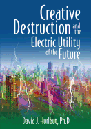 Creative Destruction and the Electric Utility of the Future