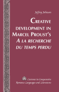 Creative Development in Marcel Proust's A La Recherche Du Temps Perdu?