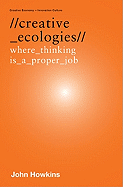 Creative Ecologies: Where Thinking Is a Proper Job