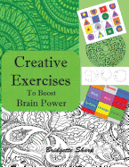 Creative Exercises for Boosting Brain Power: Creatively Boost Memory, Focus, Attention and Brain Balancing