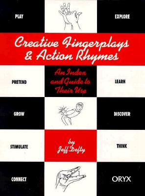Creative Fingerplays & Action Rhymes: An Index and Guide to Their Use - Defty, Jeff